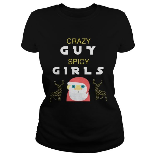 Crazy Guy Spicy Girls Christmas Shirt