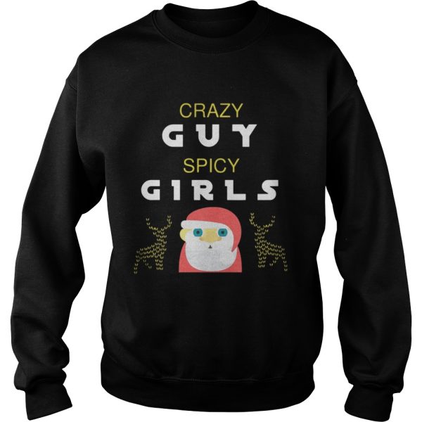 Crazy Guy Spicy Girls Christmas Shirt