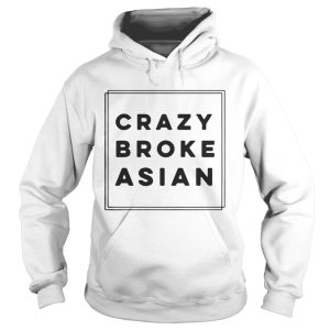 Crazy broke Asian shirt 1