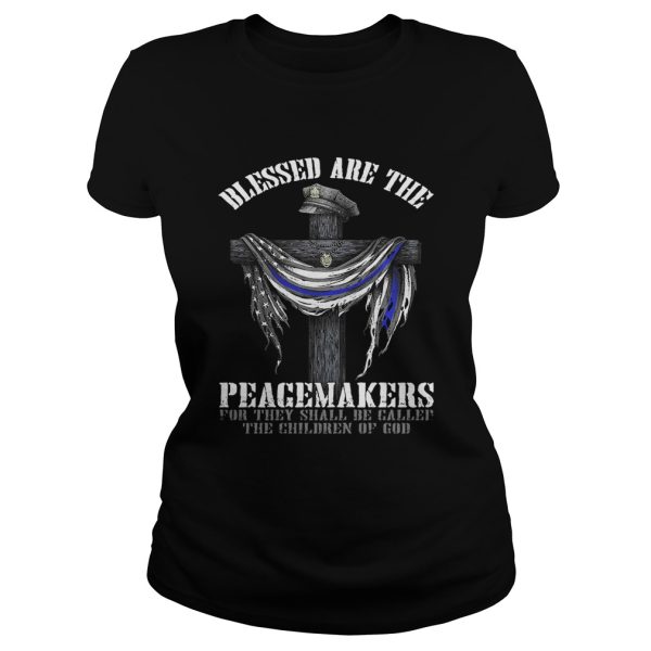 Cross Warrior blessed are the peacemakers for they shall be called the children of God shirt