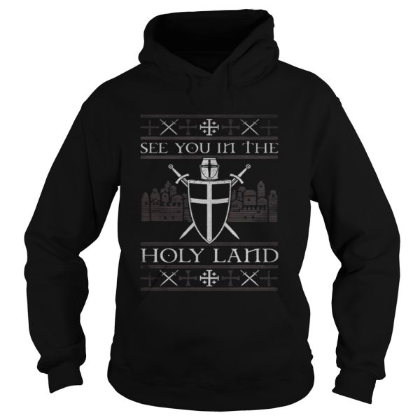 Crusader see you in the Holy land shirt