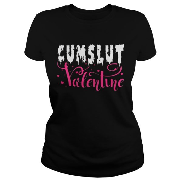 Cumslut Valentine’s Day Funny T-Shirt