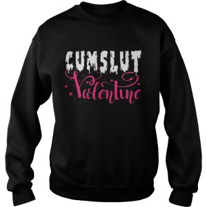 Cumslut Valentine's Day Funny T Shirt 3