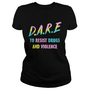 DARE To Resist Drugs And Violence Colorful T-Shirt 1 DARE To Resist Drugs And Violence Colorful T Shirt 2