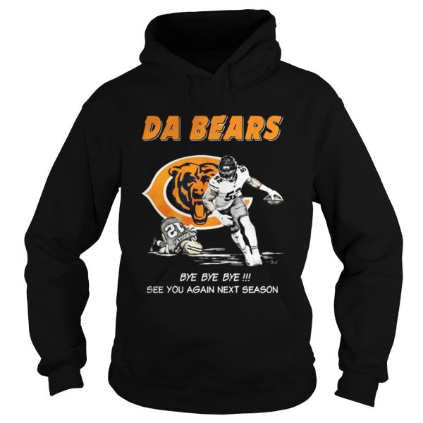 Da Bears Bye Bye Bye See You Again Next Season Shirt