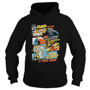 Dad You Are Smart As Batman As Strong As Superman Shirt 1