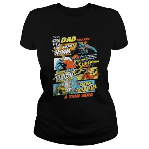 Dad You Are Smart As Batman As Strong As Superman Shirt 3
