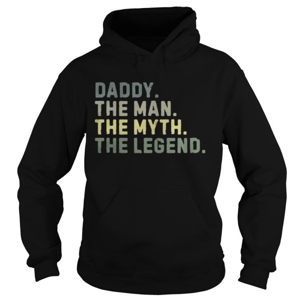 Daddy the man the myth the legend shirt