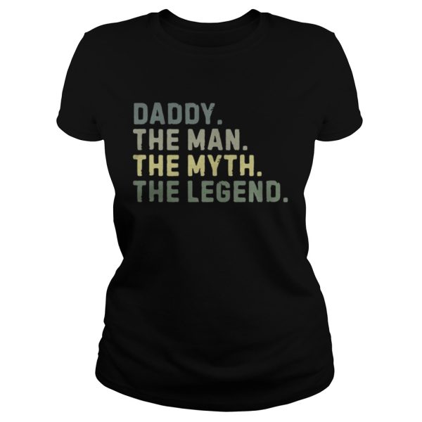 Daddy the man the myth the legend shirt