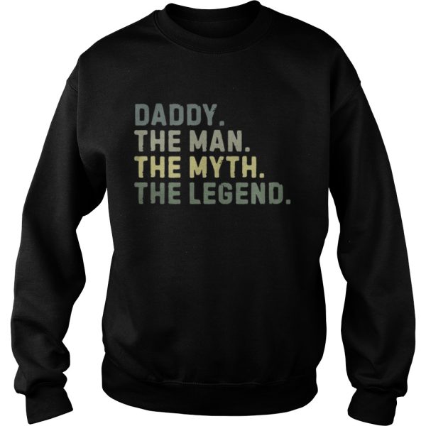 Daddy the man the myth the legend shirt