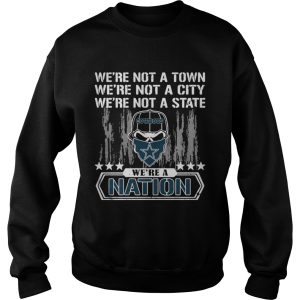 Dallas Cowboys Were not a Town were not a City were not a State shirt 2 Dallas Cowboys Were not a Town were not a City were not a State shirt 3