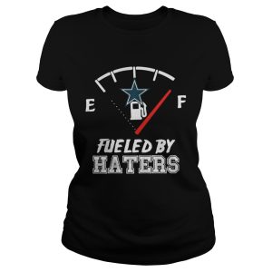 Dallas Cowboys fueled by haters shirt 2