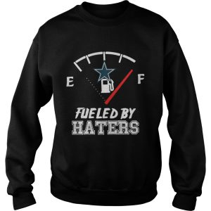 Dallas Cowboys fueled by haters shirt 3
