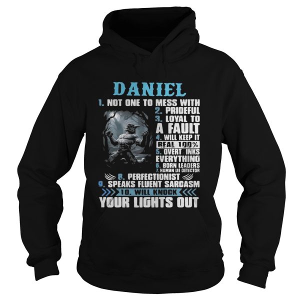 Daniel not one to mess with prideful loyal to a fault shirt