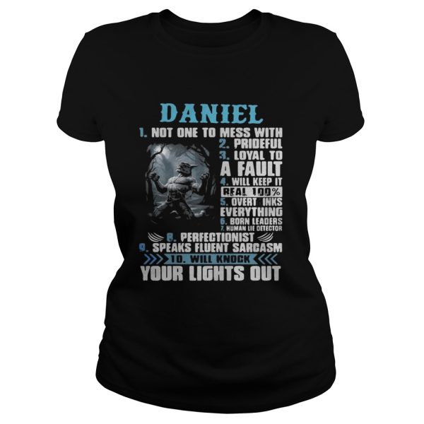 Daniel not one to mess with prideful loyal to a fault shirt