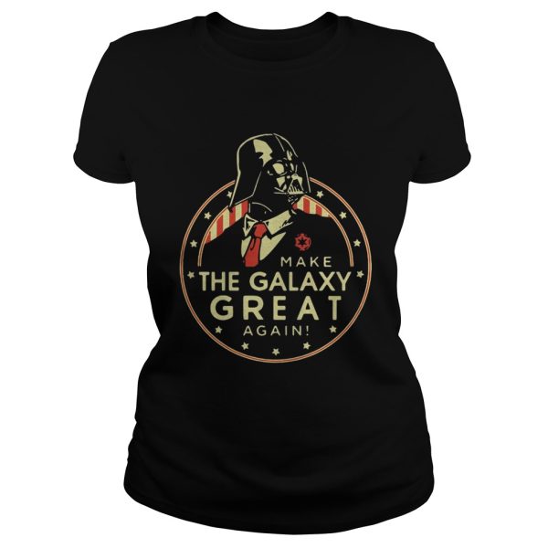 Darth Vader make the Galaxy great again shirt