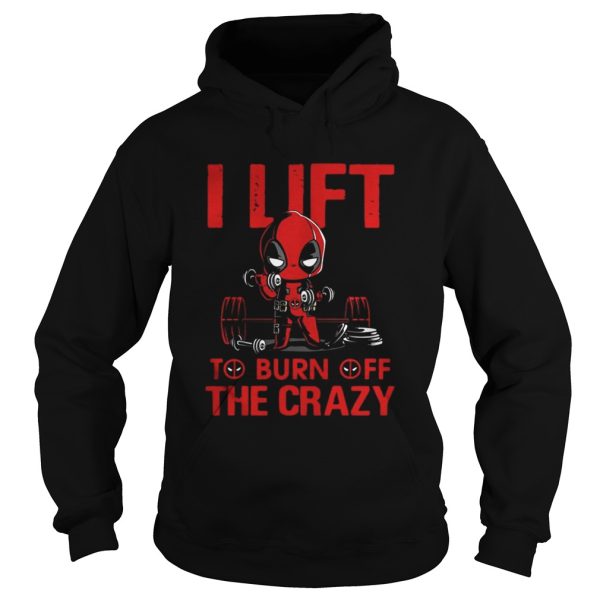 Deadpool I lift to burn off the crazy shirt