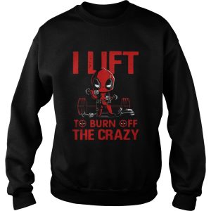 Deadpool I lift to burn off the crazy shirt 3