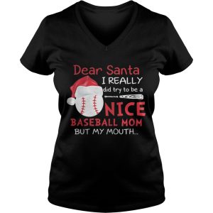 Dear Santa I really did try to be a nice baseball mom shirt 1 Dear Santa I really did try to be a nice baseball mom shirt 2