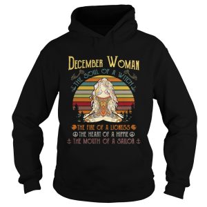 December woman the soul of a witch the fire of a lioness the heart of a hippie the mouth of a sailor retro shirt 1