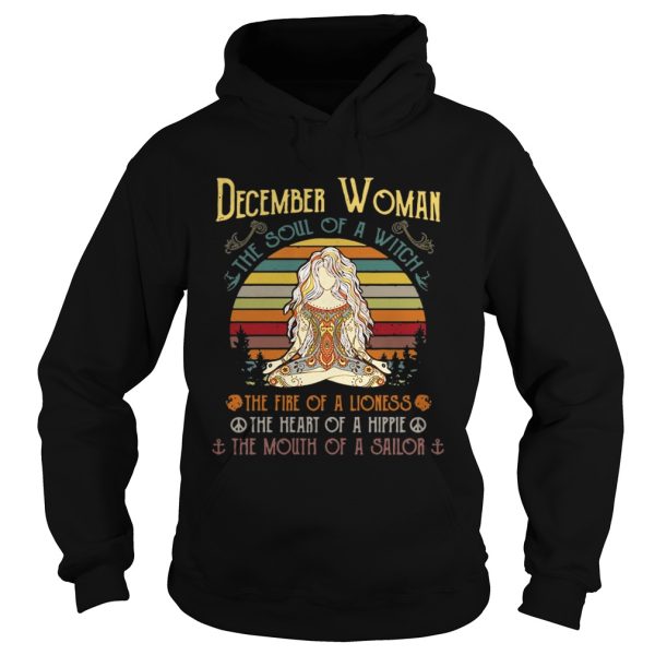 December woman the soul of a witch the fire of a lioness the heart of a hippie the mouth of a sailor retro shirt