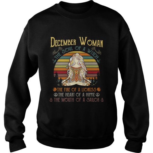 December woman the soul of a witch the fire of a lioness the heart of a hippie the mouth of a sailor retro shirt