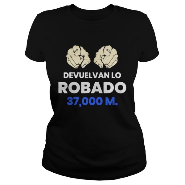 Devuelvan Lo Robado 37000 m shirt