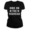 Dibs On The Redhead Unisex shirt
