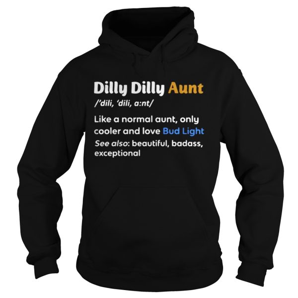 Dilly Dilly Aunt Definition Meaning like a normal aunt shirt