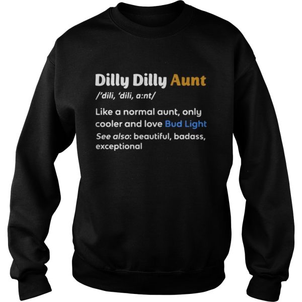 Dilly Dilly Aunt Definition Meaning like a normal aunt shirt