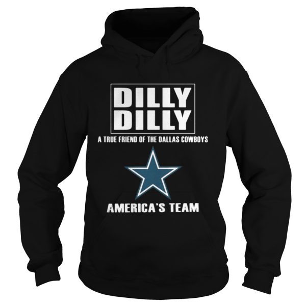 Dilly dilly a true friend of the dallas cowboys Americas team shirt