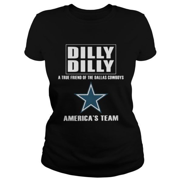 Dilly dilly a true friend of the dallas cowboys Americas team shirt