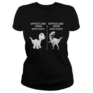 Dinosaur Wrestling mom before the match wrestling mom during the match shirt 1