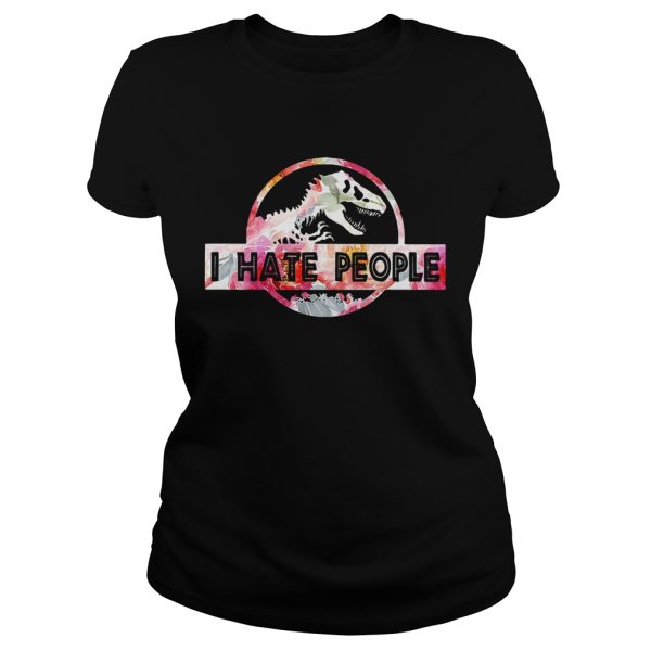 Dinosaurs I hate people shirt