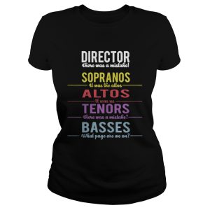 Director There Was A Mistake Sopranos Altos Tenors Basses Shirt 2