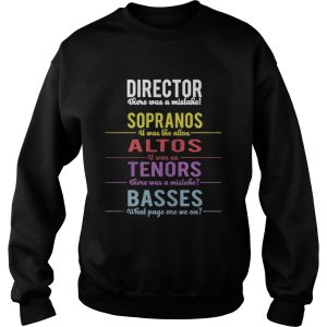 Director There Was A Mistake Sopranos Altos Tenors Basses Shirt 3