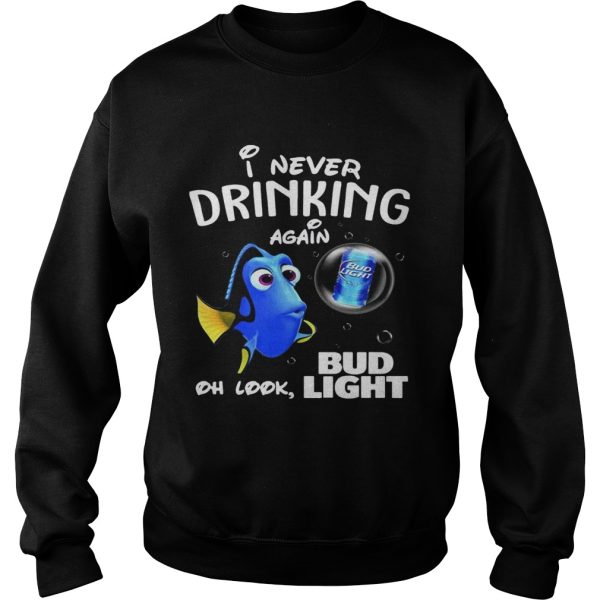 Disney Funny Dory I’m Never Drinking Again For Bud Light Lover Shirt