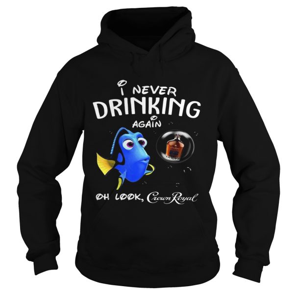 Disney Funny Dory I’m Never Drinking Again For Crown Royal Lover Shirt