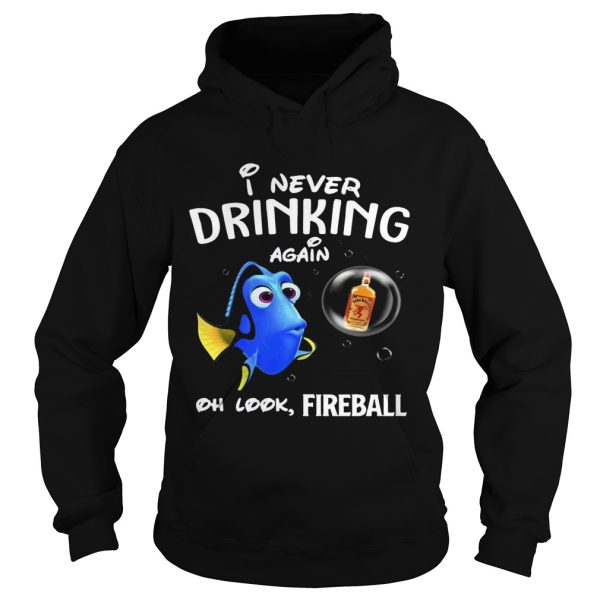 Disney Funny Dory I’m Never Drinking Again For Fireball Lover Shirt