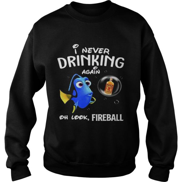 Disney Funny Dory I’m Never Drinking Again For Fireball Lover Shirt