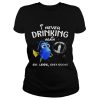 Disney Funny Dory I’m Never Drinking Again For Grey Goose Lover Shirt