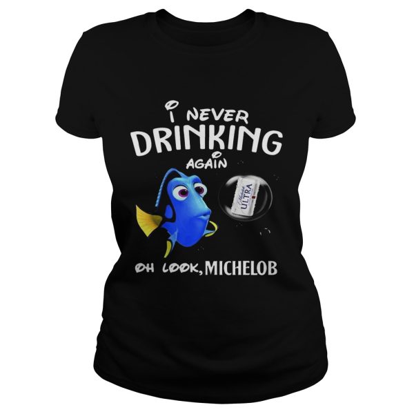 Disney Funny Dory I’m Never Drinking Again For Michelob Lover Shirt