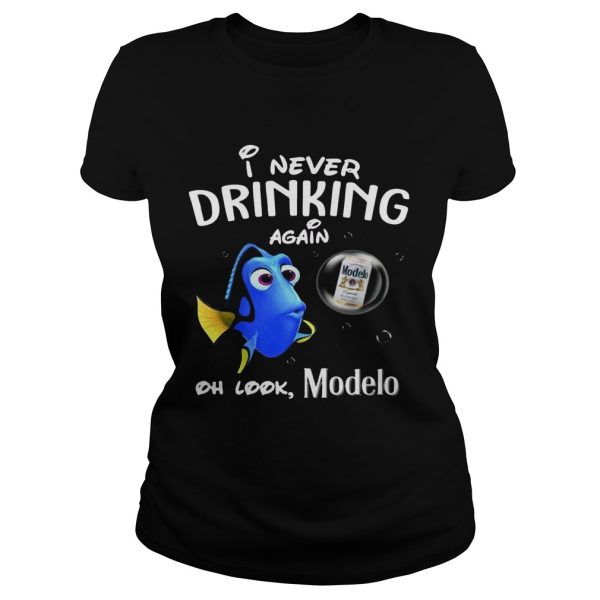 Disney Funny Dory I’m Never Drinking Again For Modelo Lover Shirt