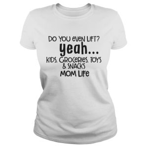Do You Even Lift Mom Life Shirt 2