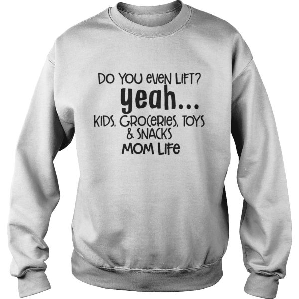 Do You Even Lift Mom Life Shirt