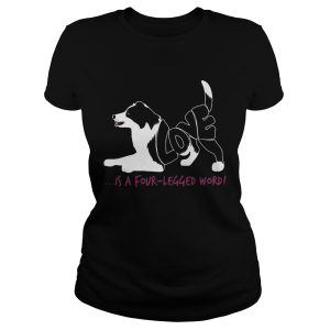 Dog love is a four legged word shirt 1