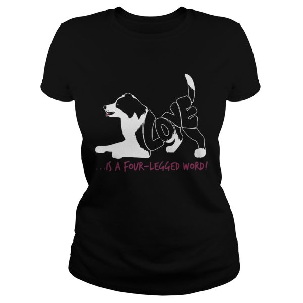 Dog love is a four-legged word shirt