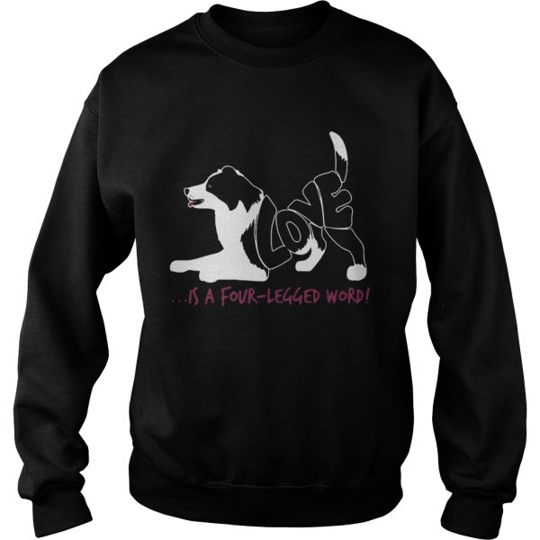 Dog love is a four-legged word shirt