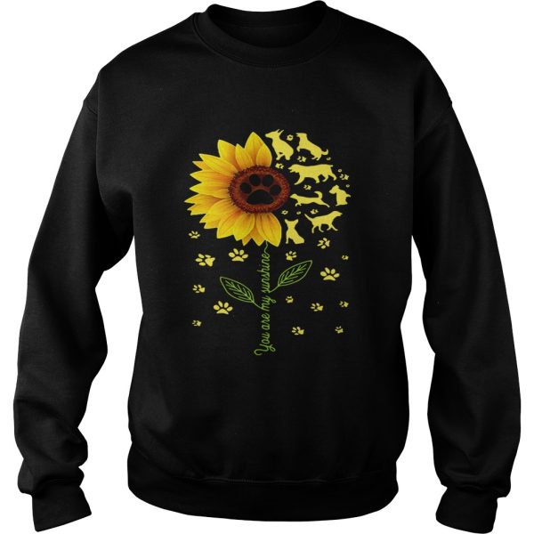 Dogs sunflower you are my sunshine shirt