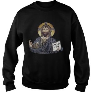 Don't Be A Dick Jesus Shirts 3